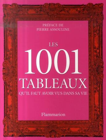 Couverture du livre « Les 1001 tableaux qu'il faut avoir vus dans sa vie » de  aux éditions Flammarion