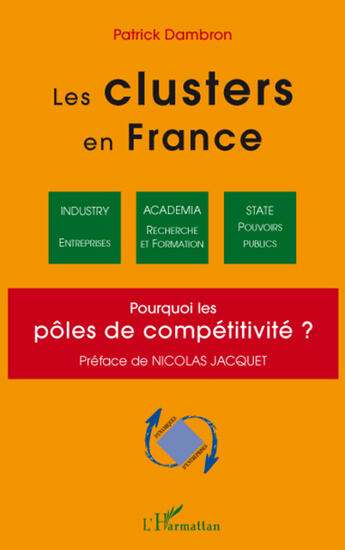 Couverture du livre « Les clusters en France ; pourquoi les pôles de competitivité ? » de Patrick Dambron aux éditions L'harmattan