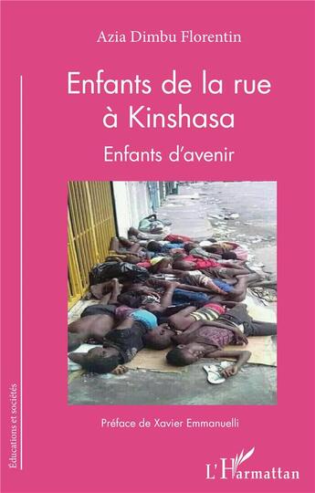 Couverture du livre « Enfants de la rue à Kinshasa : enfants d'avenir » de Florentin Azia Dimbu aux éditions L'harmattan