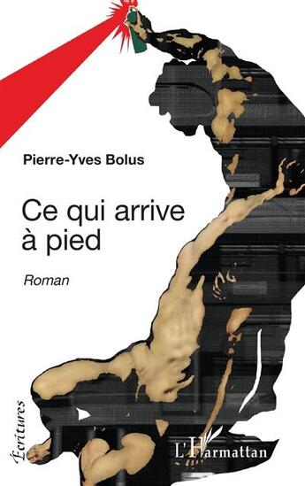 Couverture du livre « Ce qui arrive à pied » de Pierre-Yves Bolus aux éditions L'harmattan