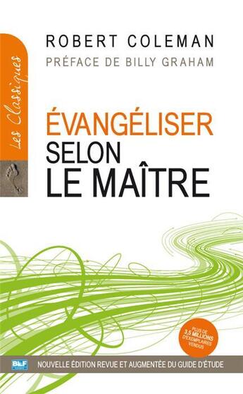 Couverture du livre « Évangéliser selon le Maître » de Robert Coleman aux éditions Blf Europe