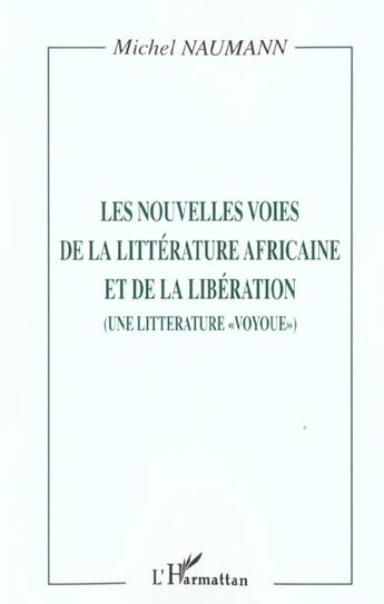 Couverture du livre « Les nouvelles voies de la litterature africaine et de la liberation - (une litterature 