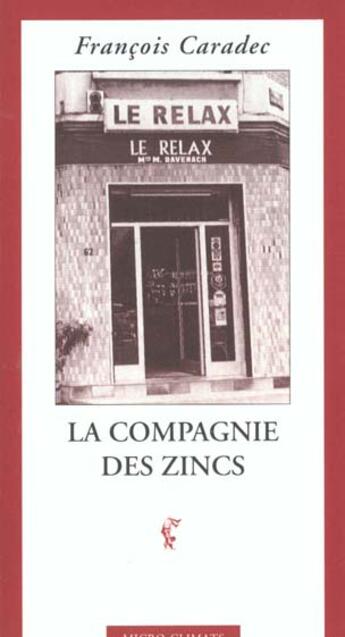 Couverture du livre « La compagnie des zincs » de Francois Caradec aux éditions Climats