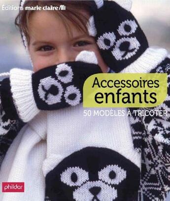 Couverture du livre « Accessoires enfants ; 50 modèles à tricoter » de  aux éditions Marie-claire