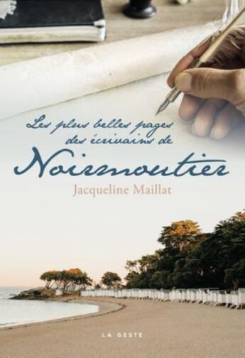 Couverture du livre « Les plus belles pages des écrivains de Noirmoutier » de Jacqueline Maillat aux éditions Geste