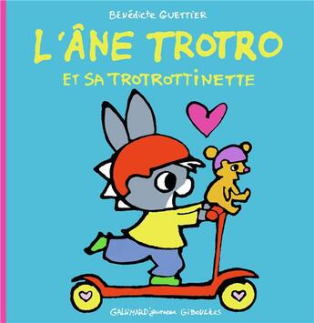 Couverture du livre « L'âne Trotro et sa trotrottinette » de Benedicte Guettier aux éditions Gallimard Jeunesse Giboulees