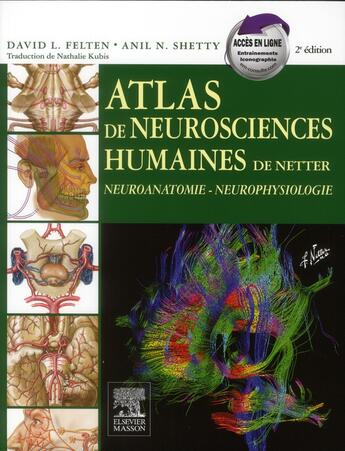 Couverture du livre « Atlas de neurosciences humaines de Netter ; neuroanatomie, neurophysiologie (2e édition) » de David Felten aux éditions Elsevier-masson