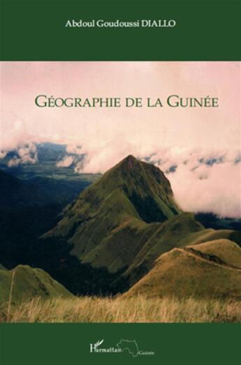 Couverture du livre « Géographie de la Guinée » de Abdoul Goudoussi Diallo aux éditions L'harmattan