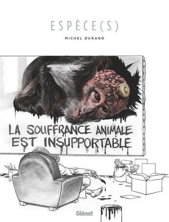 Couverture du livre « Espèce(s) ; la souffrance animale est insupportable » de Michel Durand aux éditions Glenat