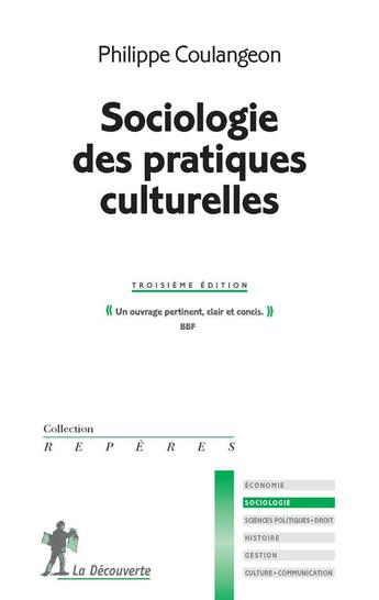 Couverture du livre « Sociologie des pratiques culturelles » de Philippe Coulangeon aux éditions La Decouverte
