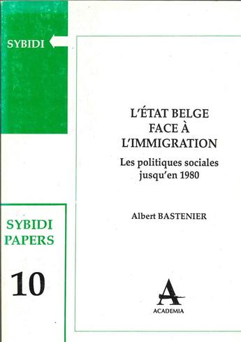 Couverture du livre « L'Etat Belge face à l'immigration ; les politiques sociales jusqu'en 1980 » de  aux éditions Academia