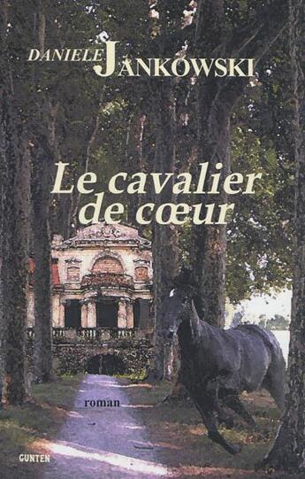 Couverture du livre « Le cavalier de coeur » de Daniele Jankowski aux éditions Gunten