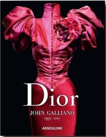 Couverture du livre « Dior by John Galliano : 1997-2011 » de Laziz Hamani et Andrew Bolton aux éditions Assouline