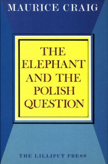Couverture du livre « The Elephant and the Polish Question » de Craig Maurice aux éditions Lilliput Press Digital