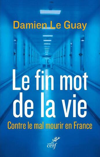 Couverture du livre « Le fin mot de la vie » de Damien Le Guay aux éditions Cerf