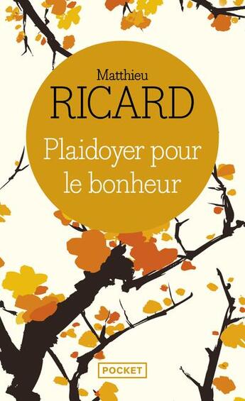 Couverture du livre « Plaidoyer pour le bonheur » de Matthieu Ricard aux éditions Pocket