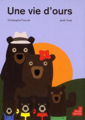 Couverture du livre « Une vie d'ours » de Janik Coat et Christophe Fourvel aux éditions Le Baron Perche