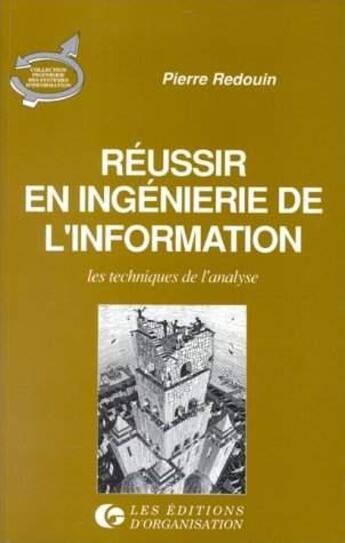 Couverture du livre « Reussir Ingenierie Inform » de Redouin aux éditions Organisation