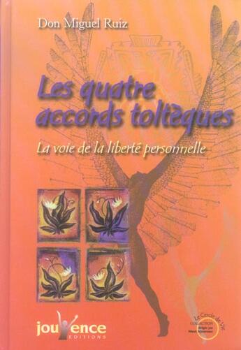 Couverture du livre « Les quatre accords toltèques » de Miguel Ruiz aux éditions Jouvence