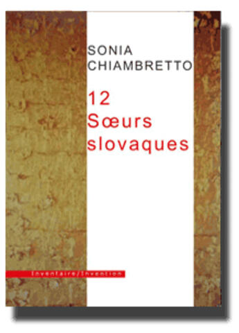 Couverture du livre « 12 soeurs slovaques » de Sonia Chiambretto aux éditions Inventaire Invention