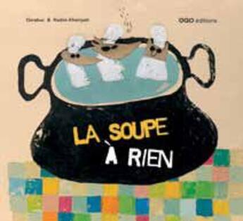 Couverture du livre « La soupe à rien » de Darabuc et Rashin Kheiriyeh aux éditions Oqo