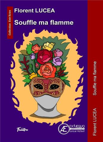 Couverture du livre « Souffle ma flamme » de Florent Lucea aux éditions Ex Aequo