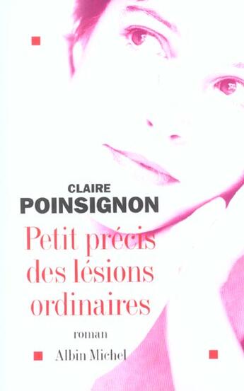 Couverture du livre « Petits Precis Des Lesions Ordinaires » de Claire Poinsignon aux éditions Albin Michel