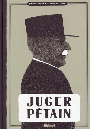 Couverture du livre « Juger Pétain » de Sebastien Vassant et Philippe Saada aux éditions Glenat