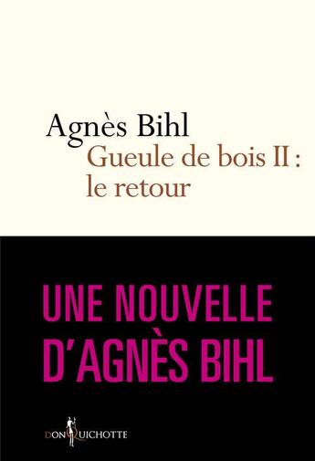 Couverture du livre « Gueule de bois II, le retour » de Agnes Bihl aux éditions Don Quichotte