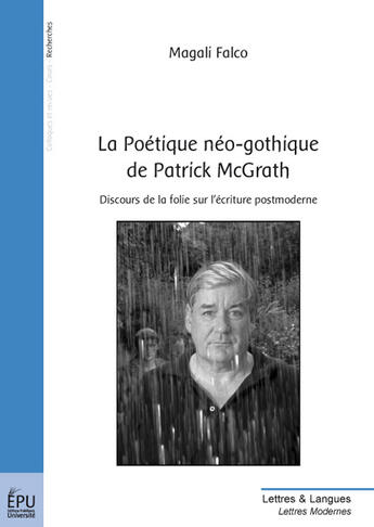 Couverture du livre « La poétique néo-gothique de patrick mcgrath » de Magali Falco aux éditions Publibook