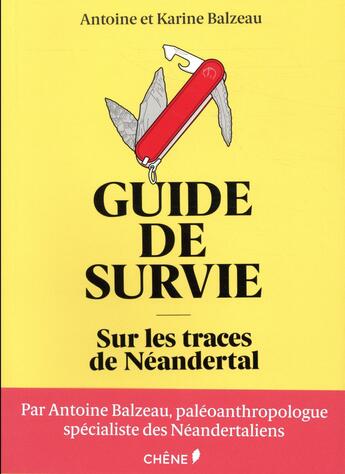 Couverture du livre « Guide de survie sur les traces de Néandertal » de Karine Balzeau et Antoine Balzeau aux éditions Chene