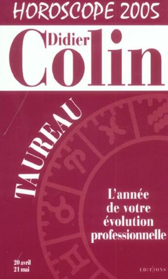 Couverture du livre « Horoscope 2005 : Taureau » de Didier Colin aux éditions Editions 1