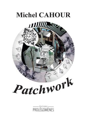 Couverture du livre « Patchwork » de Michel Cahour aux éditions Prolegomenes
