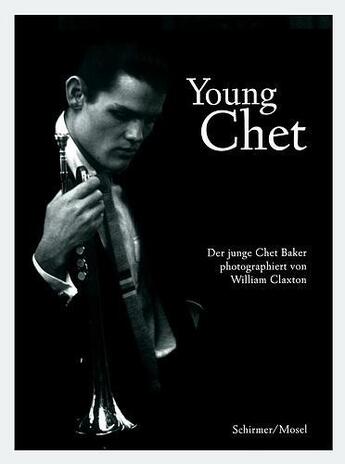 Couverture du livre « William claxton young chet (paperback) » de William Claxton aux éditions Schirmer Mosel