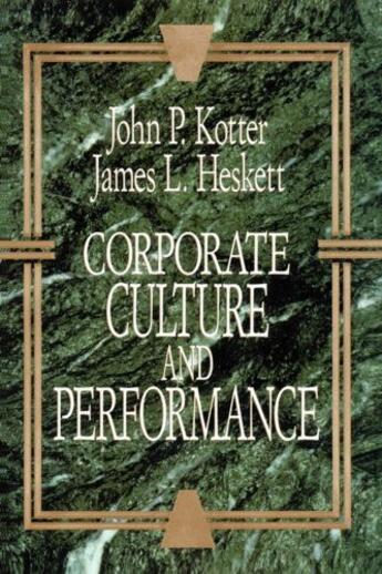 Couverture du livre « Corporate Culture and Performance » de John P. Kotter aux éditions Free Press