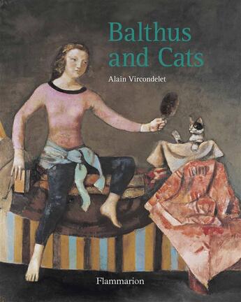Couverture du livre « Balthus and cats » de Alain Vircondelet aux éditions Flammarion