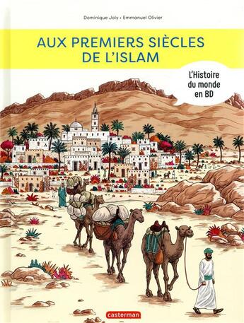 Couverture du livre « Aux premiers siècles de l'Islam » de Dominique Joly et Emmanuel Olivier aux éditions Casterman