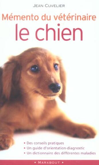 Couverture du livre « Memento Du Veterinaire : Le Chien » de Jean Cuvelier aux éditions Marabout