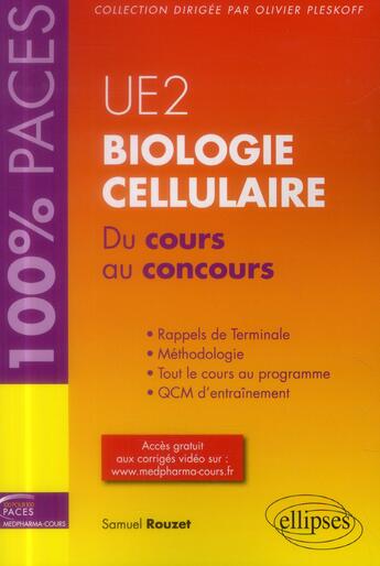 Couverture du livre « UE2 ; biologie cellulaire ; du cours au concours » de Samuel Rouzet aux éditions Ellipses