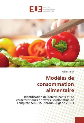 Couverture du livre « Modeles de consommation alimentaire » de Lamari Assia aux éditions Editions Universitaires Europeennes