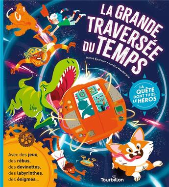 Couverture du livre « La grande traversée du temps » de Herve Eparvier et Aurelie Mauborgne aux éditions Tourbillon