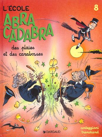 Couverture du livre « L'école Abracadabra Tome 8 : Des plaies et des carabosses » de Francois Corteggiani et Pierre Tranchand aux éditions Dargaud