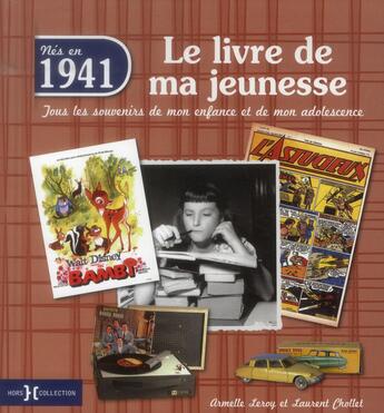 Couverture du livre « 1941 ; le livre de ma jeunesse » de Leroy Armelle et Laurent Chollet aux éditions Hors Collection
