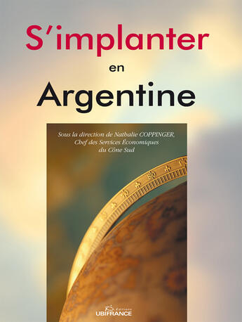 Couverture du livre « S'implanter en argentine » de Mission Economique D aux éditions Ubifrance