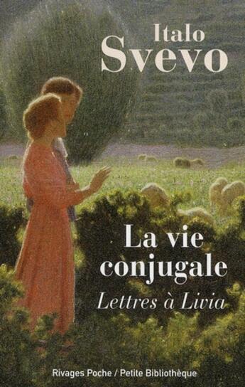 Couverture du livre « La vie conjugale ; lettre à Livia » de Italo Svevo aux éditions Rivages