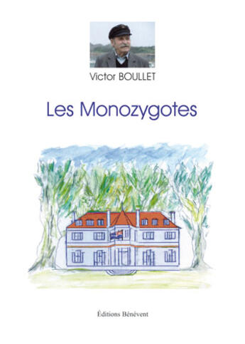 Couverture du livre « Les monozygotes » de Victor Boullet aux éditions Benevent