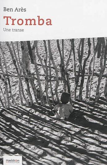 Couverture du livre « Tromba : Une Transe » de Ben Ares aux éditions Maelstrom