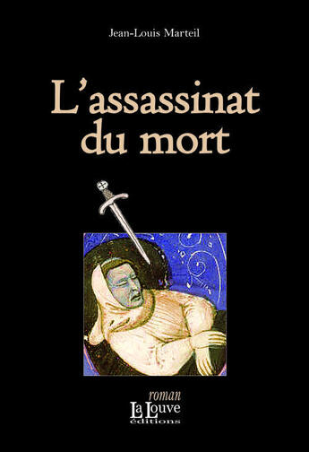 Couverture du livre « L'assassinat du mort » de Jean-Louis Marteil aux éditions La Louve