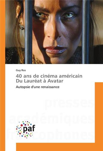 Couverture du livre « 40 ans de cinema americain du laureat a avatar » de Guy Ros aux éditions Presses Academiques Francophones