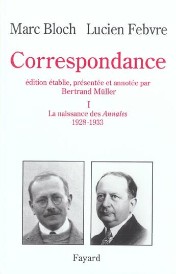 Couverture du livre « Correspondance : La naissance des Annales (1928-1933) » de Bloch/Febvre aux éditions Fayard